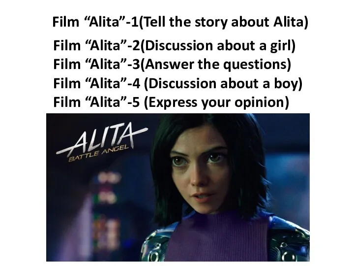 Film “Alita”-1(Tell the story about Alita) Film “Alita”-2(Discussion about a girl) Film