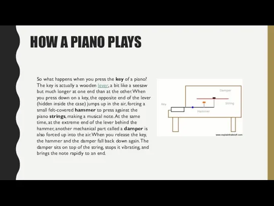 HOW A PIANO PLAYS So what happens when you press the key