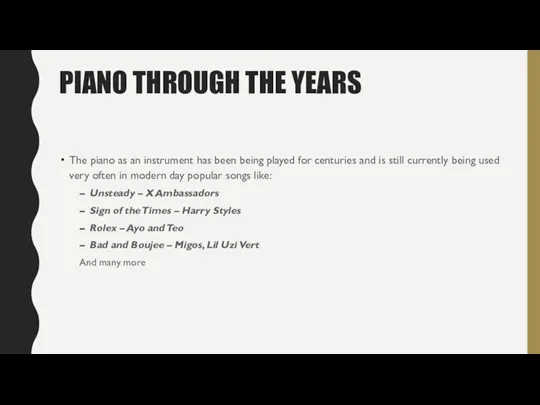 PIANO THROUGH THE YEARS The piano as an instrument has been being