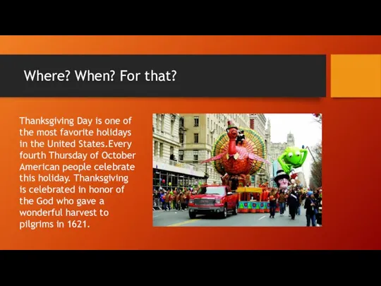 Where? When? For that? Thanksgiving Day is one of the most favorite