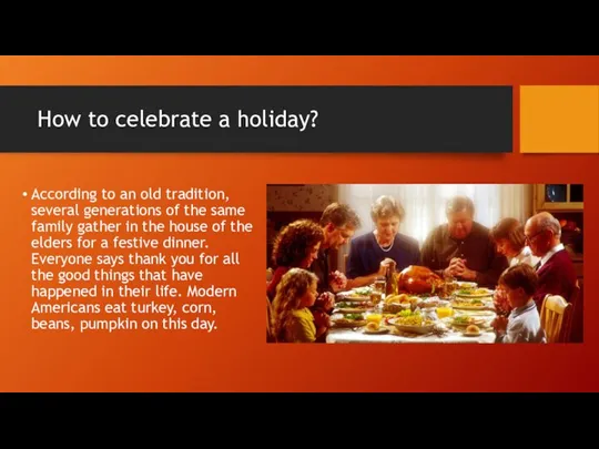 How to celebrate a holiday? According to an old tradition, several generations