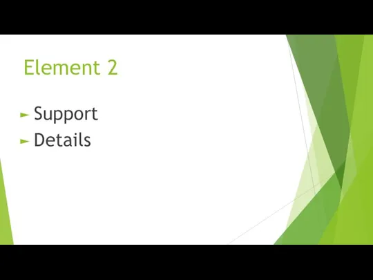 Element 2 Support Details