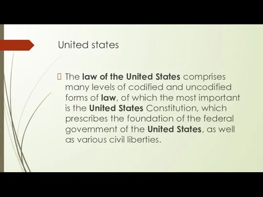 United states The law of the United States comprises many levels of