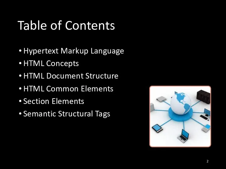 Table of Contents Hypertext Markup Language HTML Concepts HTML Document Structure HTML