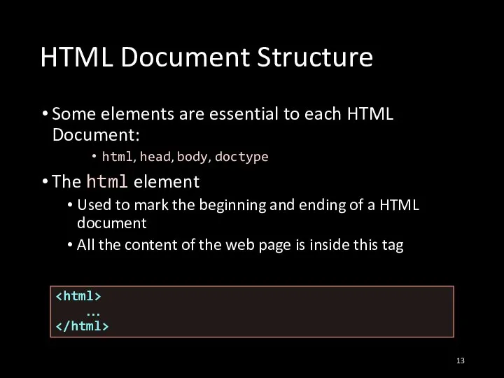 HTML Document Structure Some elements are essential to each HTML Document: html,