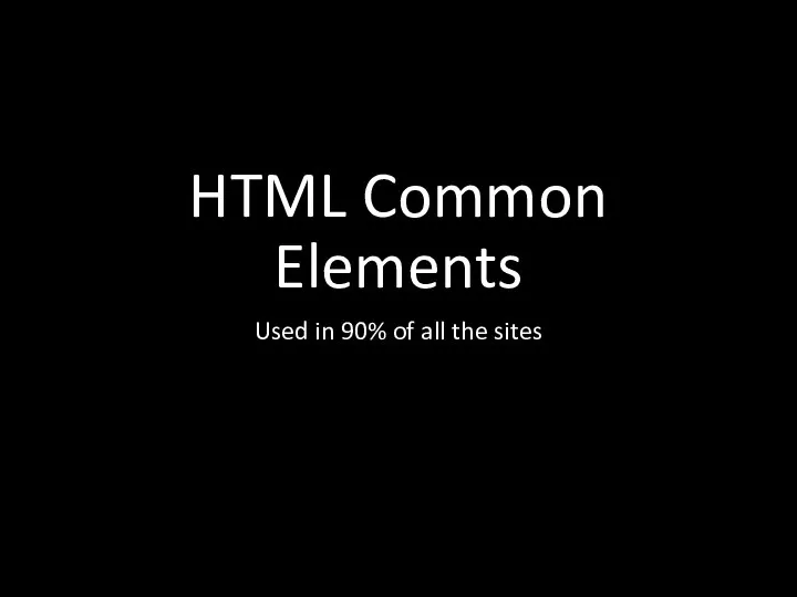HTML Common Elements Used in 90% of all the sites