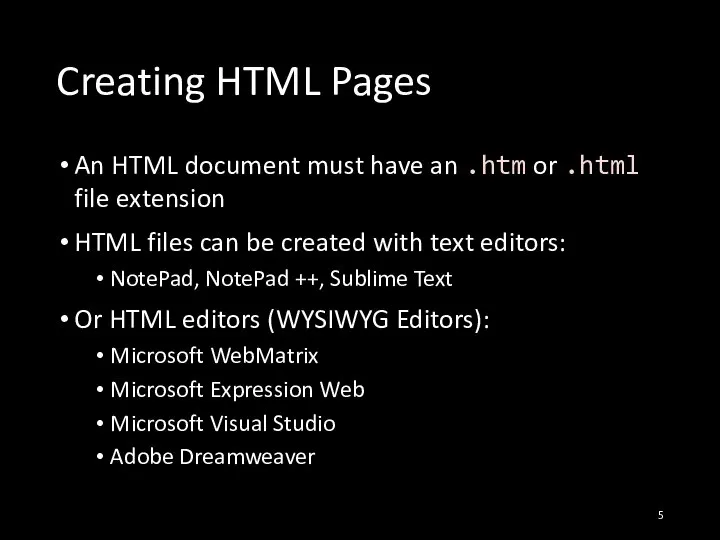 Creating HTML Pages An HTML document must have an .htm or .html