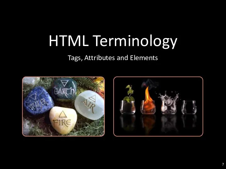 HTML Terminology Tags, Attributes and Elements