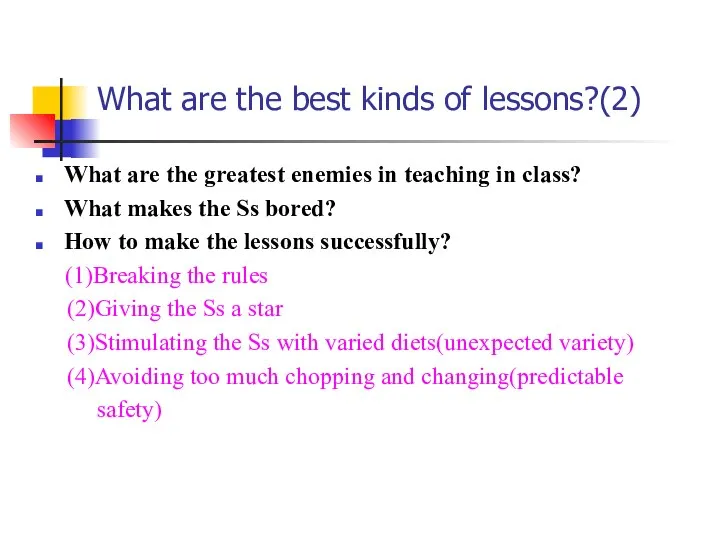 What are the best kinds of lessons?(2) What are the greatest enemies