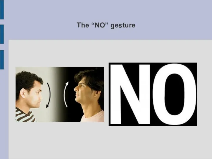 The “NO” gesture