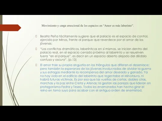 Movimiento y carga emocional de los espacios en “Amor es más laberinto”.