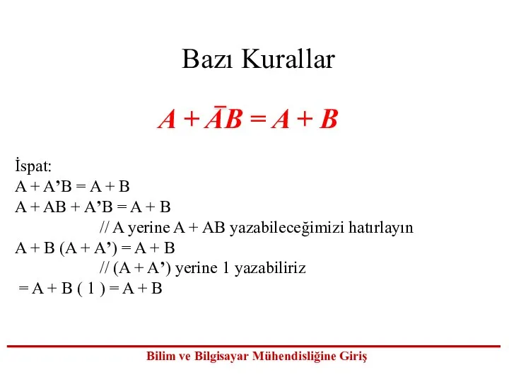 Bazı Kurallar A + AB = A + B İspat: A +