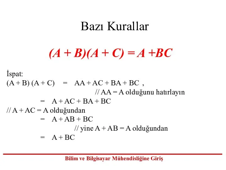 Bazı Kurallar (A + B)(A + C) = A +BC İspat: (A
