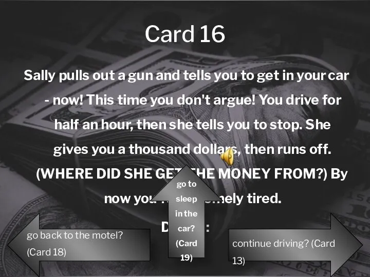 Card 16 Sally pulls out a gun and tells you to get