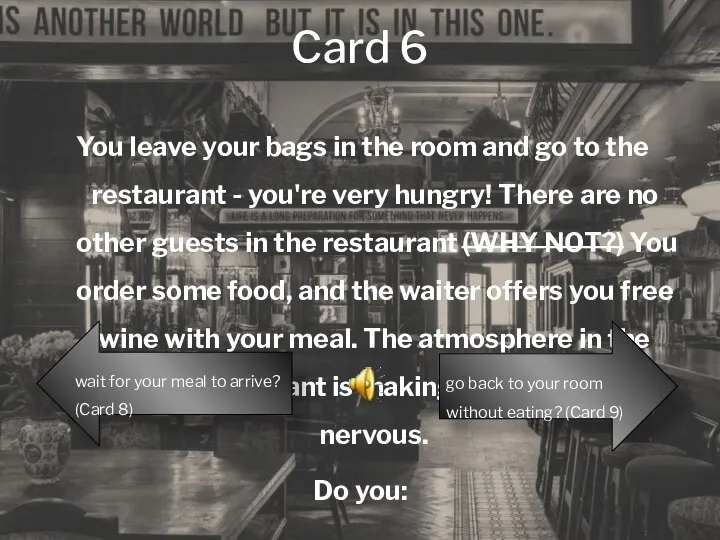 Card 6 You leave your bags in the room and go to