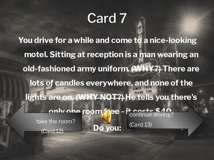 Card 7 You drive for a while and come to a nice-looking