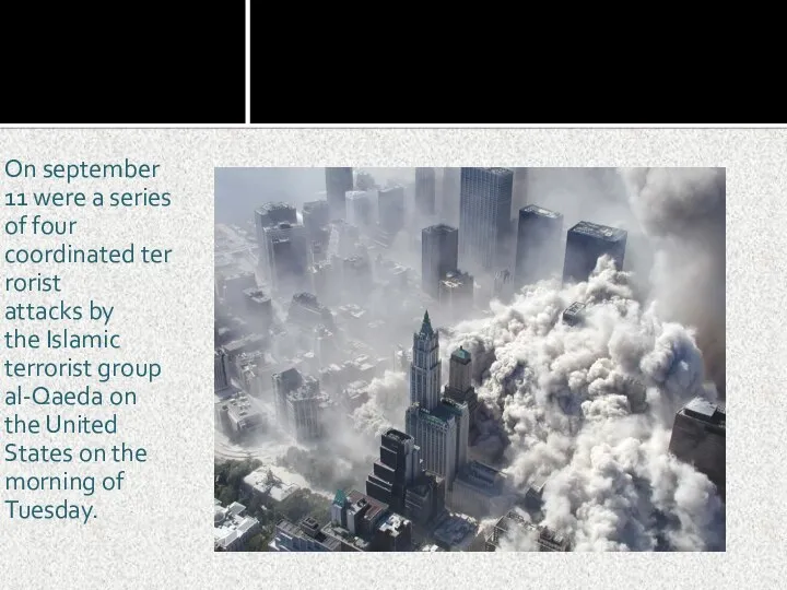 On september 11 were a series of four coordinated terrorist attacks by