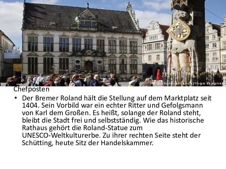 Chefposten Der Bremer Roland hält die Stellung auf dem Marktplatz seit 1404.