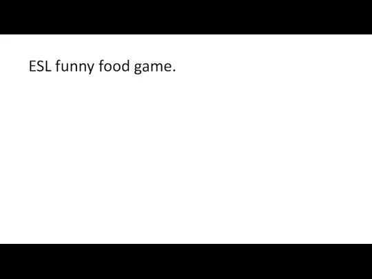 ESL funny food game.