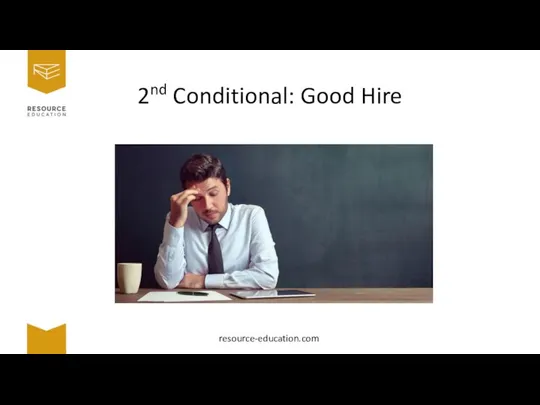 2nd Conditional: Good Hire resource-education.com