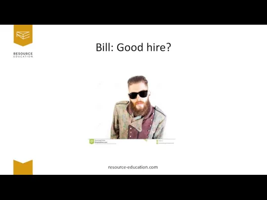 Bill: Good hire? resource-education.com