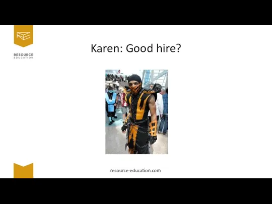 Karen: Good hire? resource-education.com