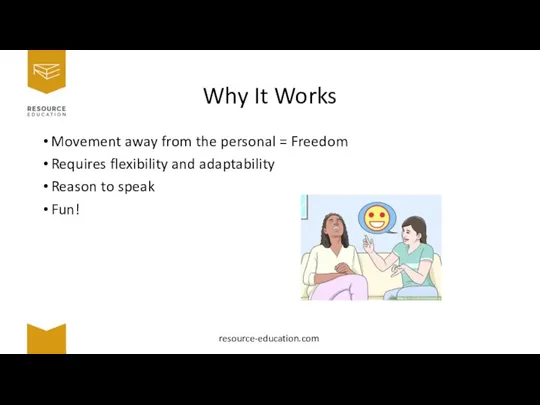 Why It Works Movement away from the personal = Freedom Requires flexibility