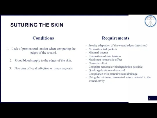 SUTURING THE SKIN Lack of pronounced tension when comparing the edges of