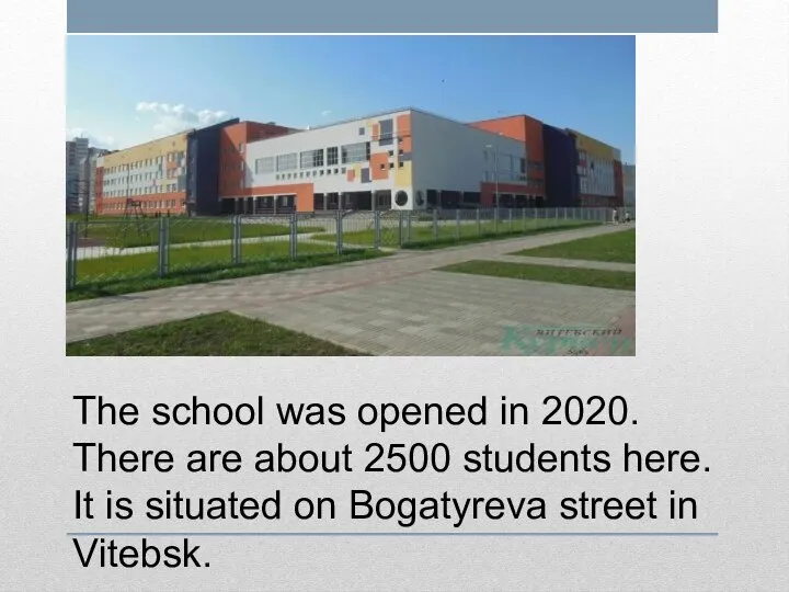 The school was opened in 2020. There are about 2500 students here.
