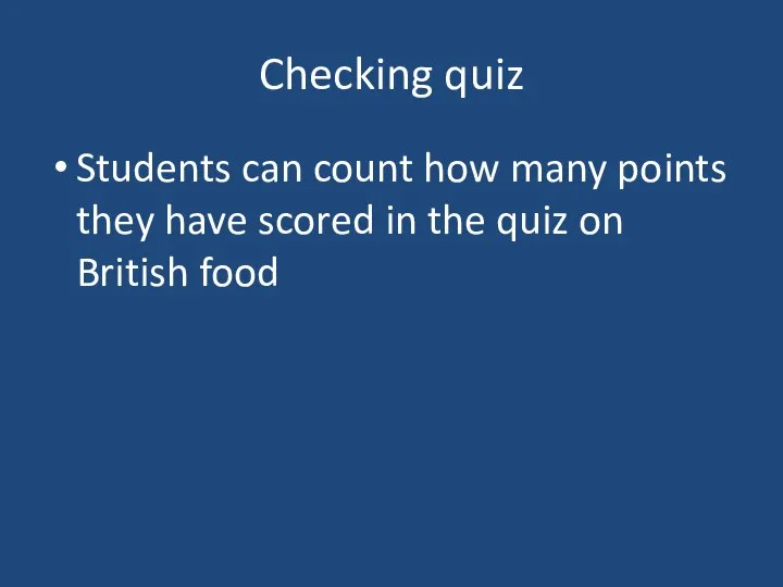 Checking quiz Students can count how many points they have scored in