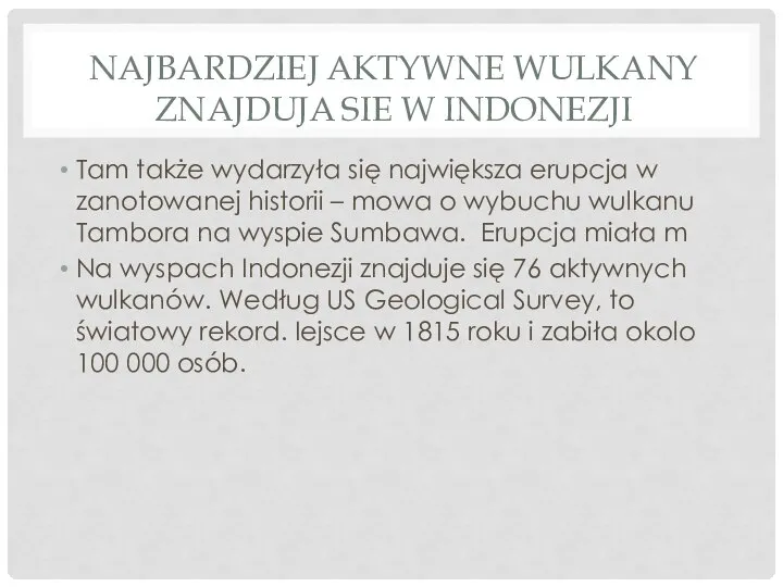 NAJBARDZIEJ AKTYWNE WULKANY ZNAJDUJA SIE W INDONEZJI Tam także wydarzyła się największa