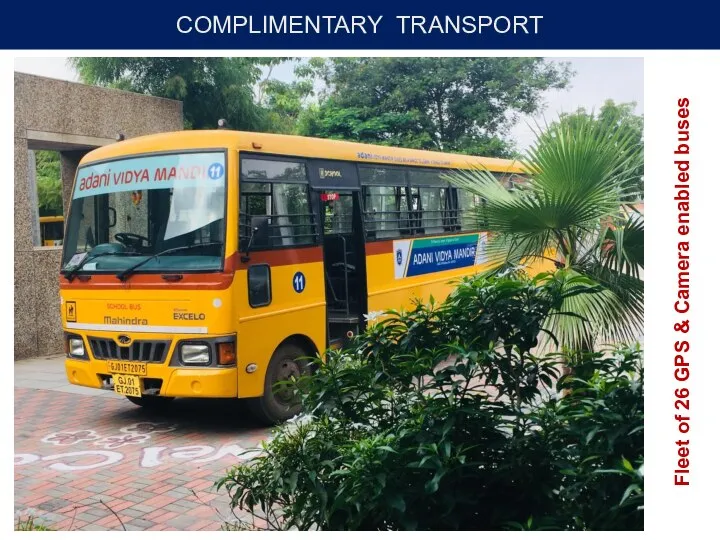 COMPLIMENTARY TRANSPORT Fleet of 26 GPS & Camera enabled buses