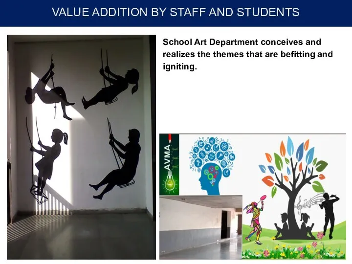 VALUE ADDITION BY STAFF AND STUDENTS School Art Department conceives and realizes