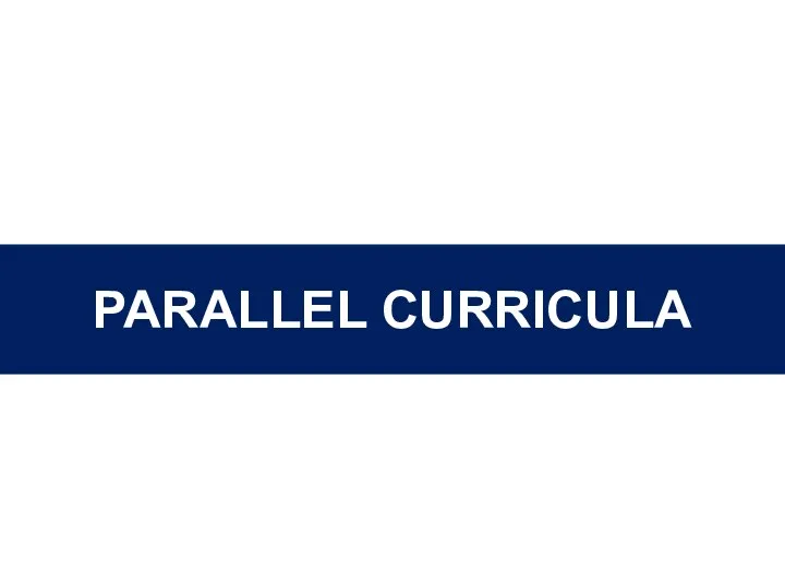 PARALLEL CURRICULA