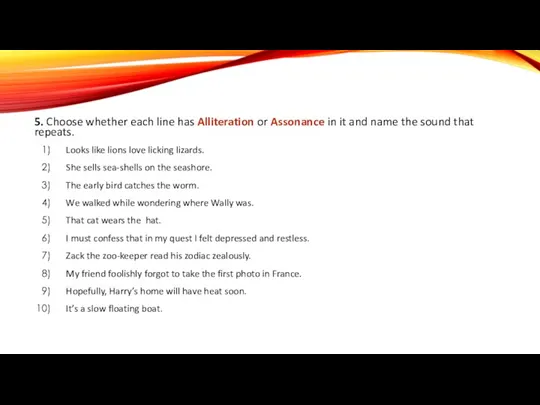 5. Choose whether each line has Alliteration or Assonance in it and