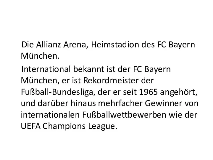 Die Allianz Arena, Heimstadion des FC Bayern München. International bekannt ist der