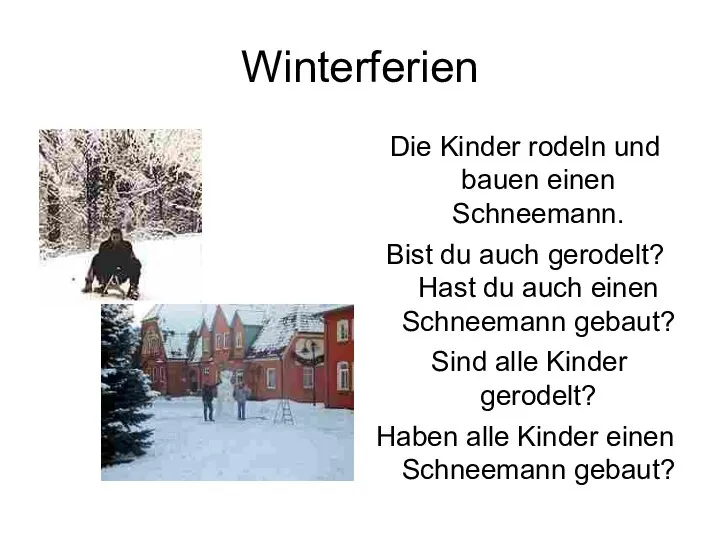 Winterferien Die Kinder rodeln und bauen einen Schneemann. Bist du auch gerodelt?