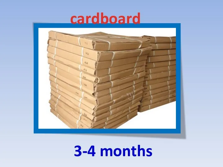 3-4 months cardboard