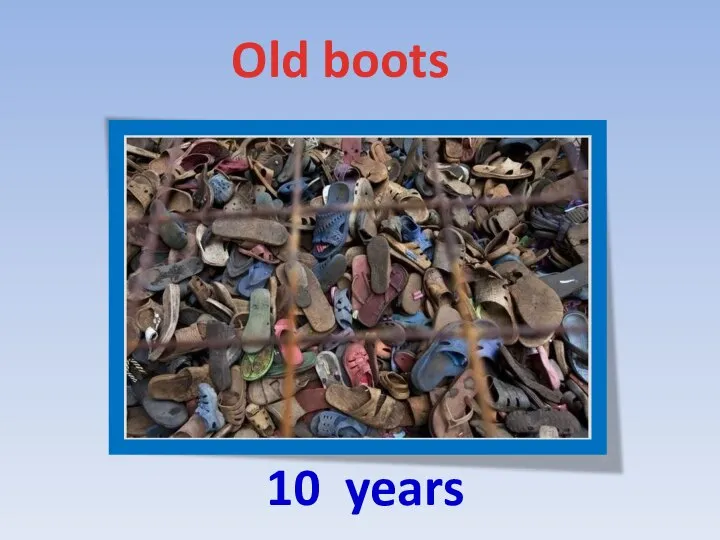 10 years Old boots
