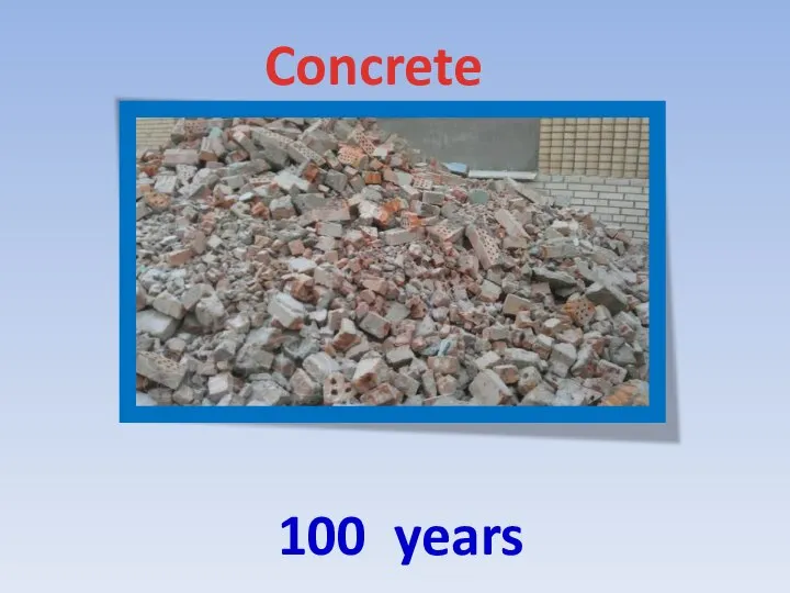 Concrete 100 years