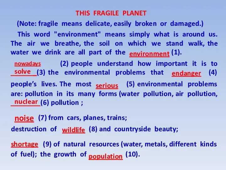 THIS FRAGILE PLANET (Note: fragile means delicate, easily broken or damaged.) This