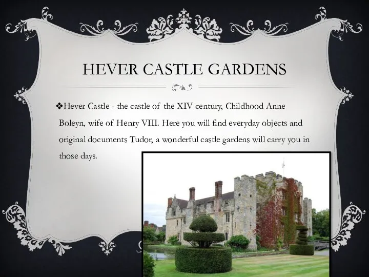 HEVER CASTLE GARDENS Hever Castle - the castle of the XIV century,