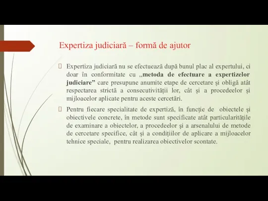 Expertiza judiciară – formă de ajutor Expertiza judiciară nu se efectuează după