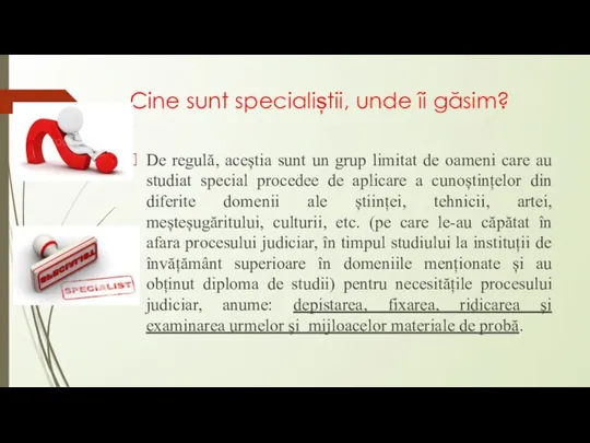 Cine sunt specialiștii, unde îi găsim? De regulă, aceștia sunt un grup