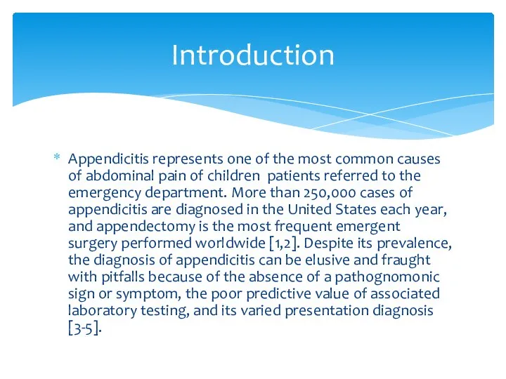 Appendicitis represents one of the most common causes of abdominal pain of