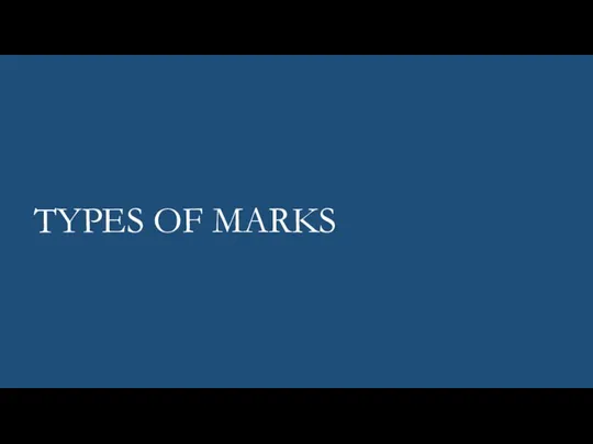 TYPES OF MARKS