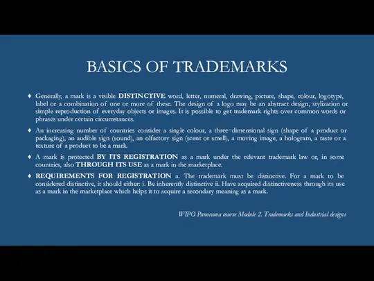 BASICS OF TRADEMARKS Generally, a mark is a visible DISTINCTIVE word, letter,