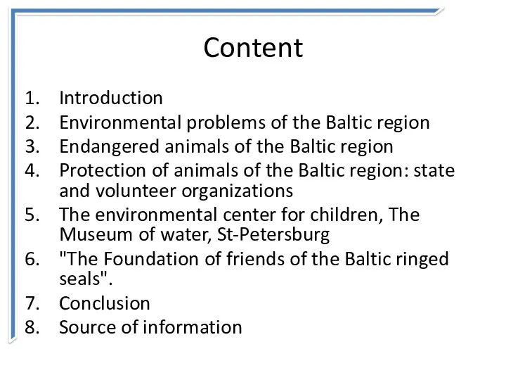 Content Introduction Environmental problems of the Baltic region Endangered animals of the