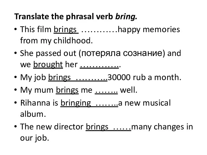 Translate the phrasal verb bring. This film brings …………happy memories from my