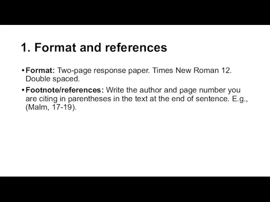 1. Format and references Format: Two-page response paper. Times New Roman 12.